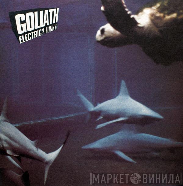 Goliath  - Electric? Funky!