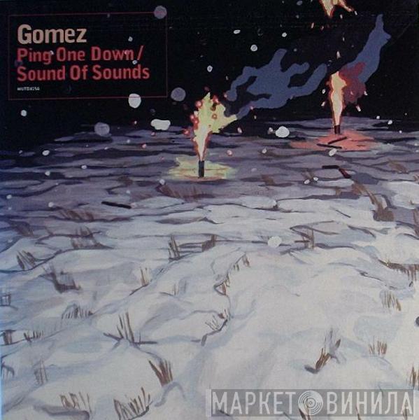  Gomez  - Ping One Down / Sound Of Sounds