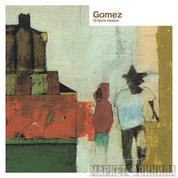 Gomez - 78 Stone Wobble