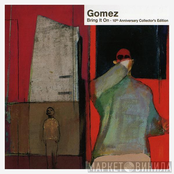  Gomez  - Bring It On - 10th Anniversary Collector's Edition