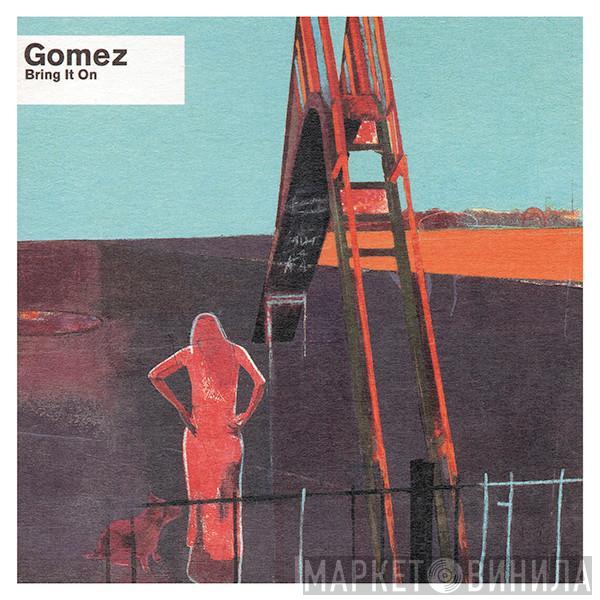  Gomez  - Bring It On