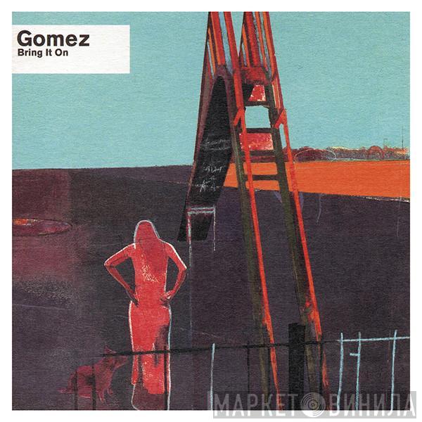  Gomez  - Bring It On