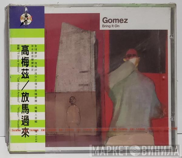  Gomez  - Bring It On