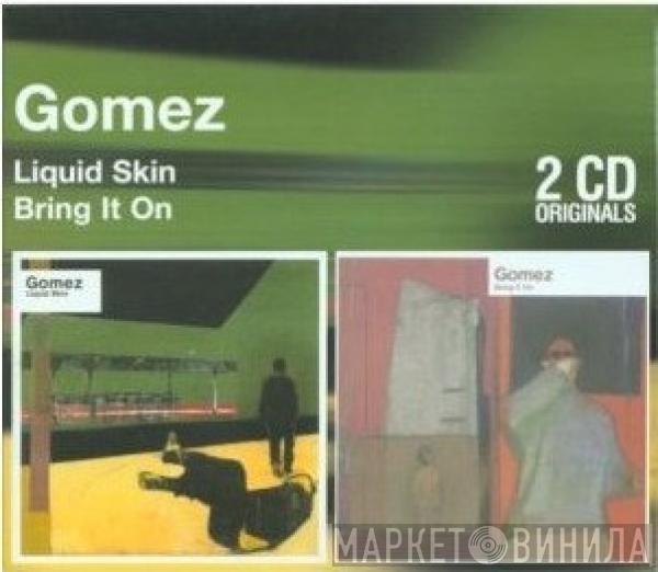 Gomez - Liquid Skin / Bring It On