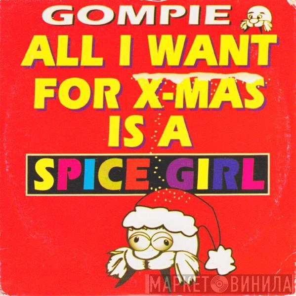 Gompie - All I Want For X-Mas Is A Spice Girl