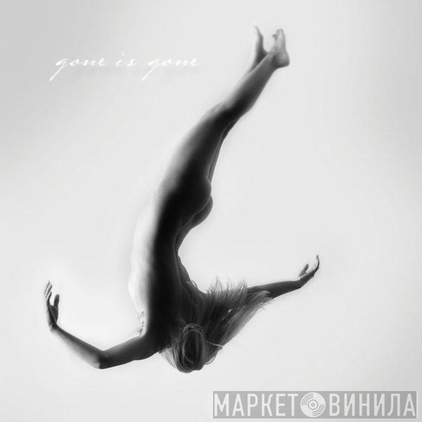  Gone Is Gone  - Gone Is Gone