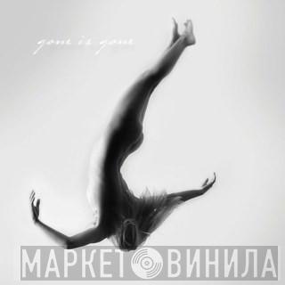  Gone Is Gone  - Gone Is Gone