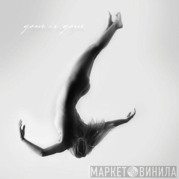 Gone Is Gone  - Gone Is Gone