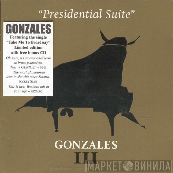  Gonzales  - Gonzales III - “Presidential Suite” / “Switched-On Gonzo”