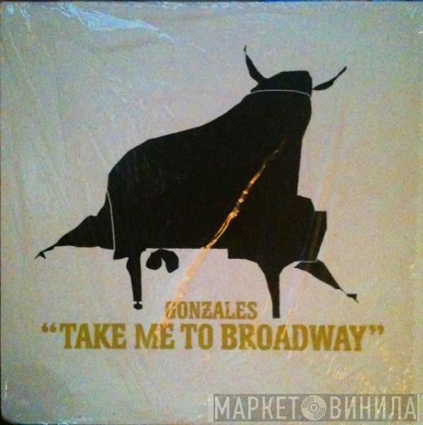  Gonzales  - Take Me To Broadway