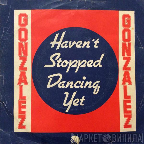  Gonzalez  - Haven't Stopped Dancing Yet / Just Let It Lay