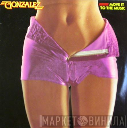 Gonzalez - Move It To The Music
