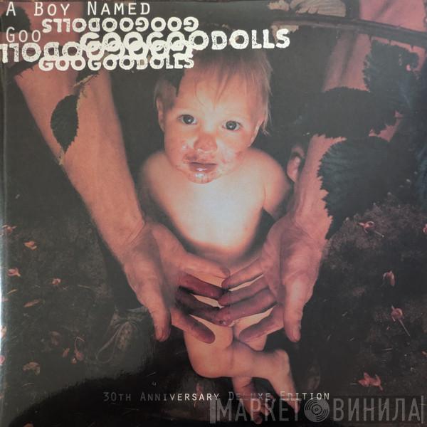 Goo Goo Dolls - A Boy Named Goo (30th Anniversary Deluxe Edition)