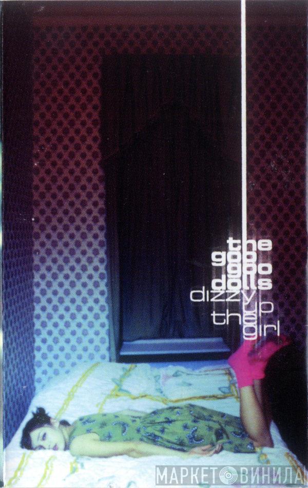  Goo Goo Dolls  - Dizzy Up The Girl