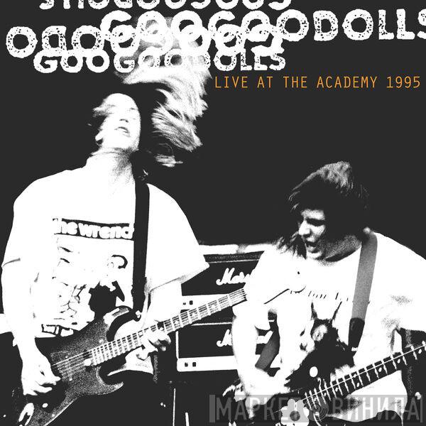 Goo Goo Dolls - Live At The Academy 1995