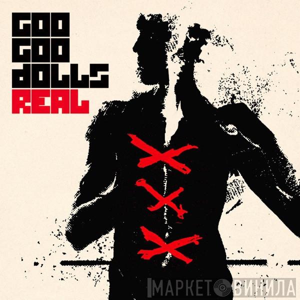  Goo Goo Dolls  - Real