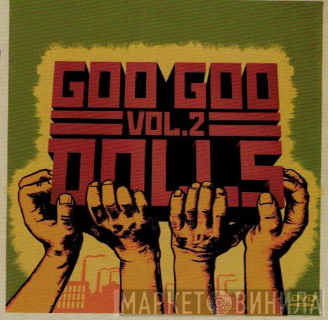 Goo Goo Dolls - Vol. 2