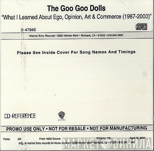  Goo Goo Dolls  - What I Learned About Ego, Opinion, Art & Commerce (1987-2000)