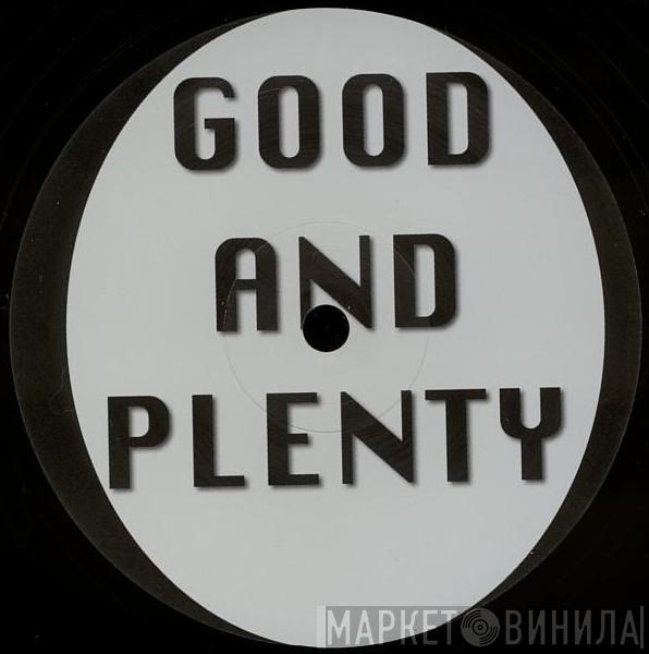 Good And Plenty - Life Story