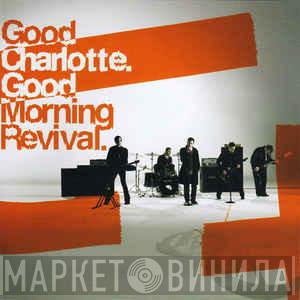  Good Charlotte  - Good Morning Revival