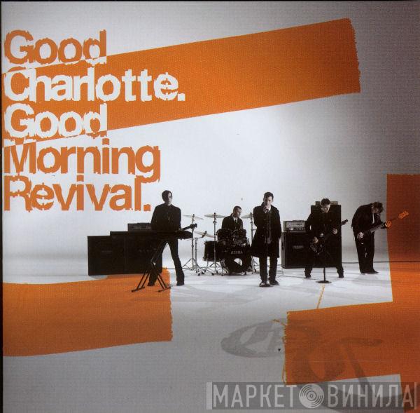  Good Charlotte  - Good Morning Revival