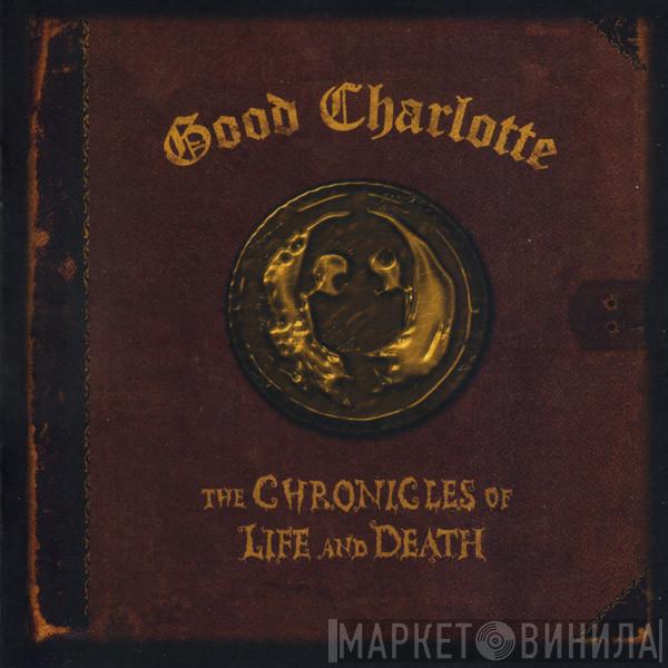  Good Charlotte  - The Chronicles Of Life And Death