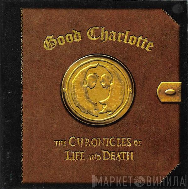  Good Charlotte  - The Chronicles Of Life And Death
