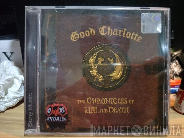  Good Charlotte  - The Chronicles Of Life And Death