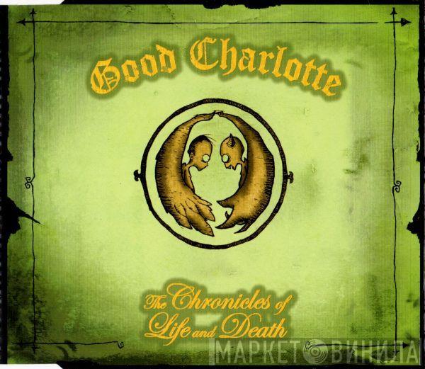 Good Charlotte - The Chronicles Of Life And Death