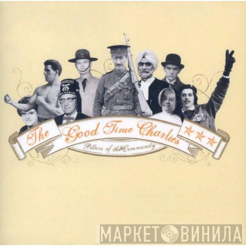 Good Time Charlies - Pillars Of The Community