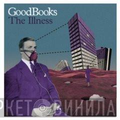 GoodBooks - The Illness