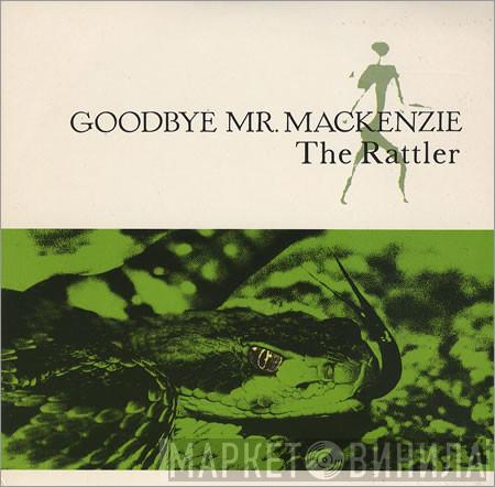 Goodbye Mr. Mackenzie - The Rattler