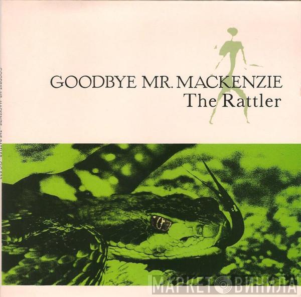 Goodbye Mr. Mackenzie - The Rattler