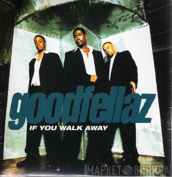 Goodfellaz - If You Walk Away