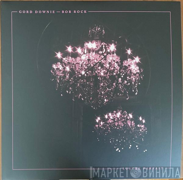 Gordon Downie, Bob Rock - Lustre Parfait