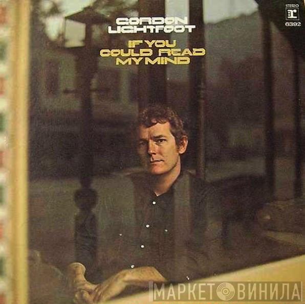  Gordon Lightfoot  - If You Could Read My Mind