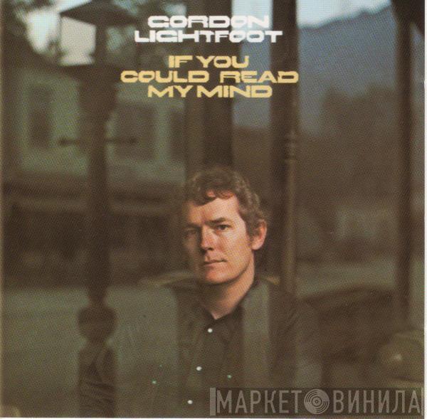  Gordon Lightfoot  - If You Could Read My Mind