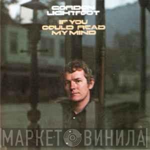  Gordon Lightfoot  - If You Could Read My Mind