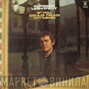  Gordon Lightfoot  - If You Could Read My Mind