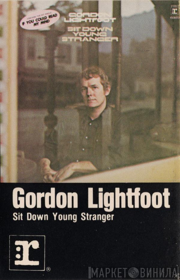  Gordon Lightfoot  - Sit Down Young Stranger