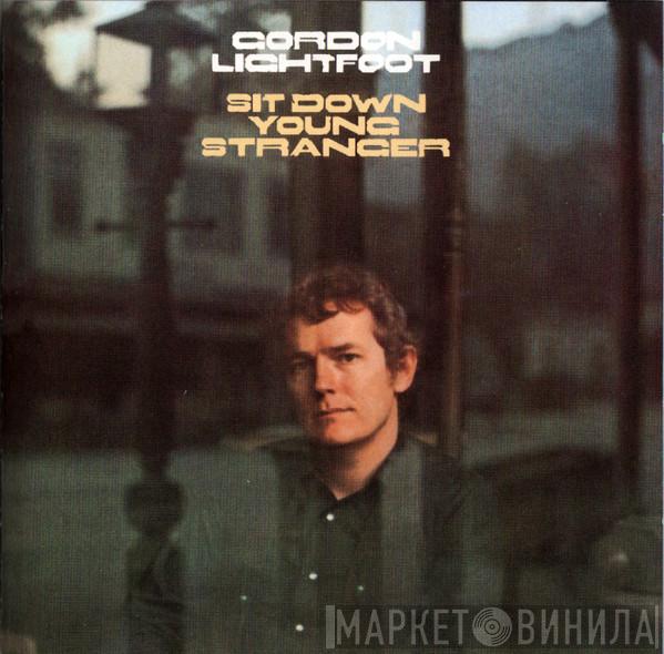  Gordon Lightfoot  - Sit Down Young Stranger
