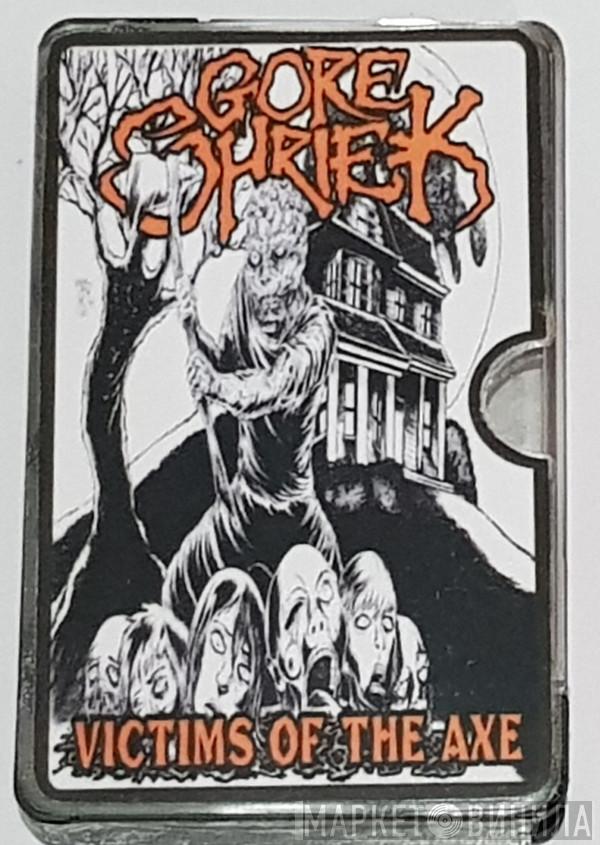 Gore Shriek - Victims Of the Axe