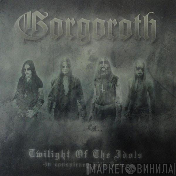 Gorgoroth - Twilight Of The Idols (In Conspiracy With Satan)