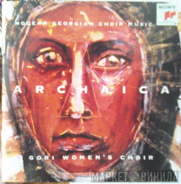  Gori Women's Choir  - Archaica (Modern Georgian Choir Music)