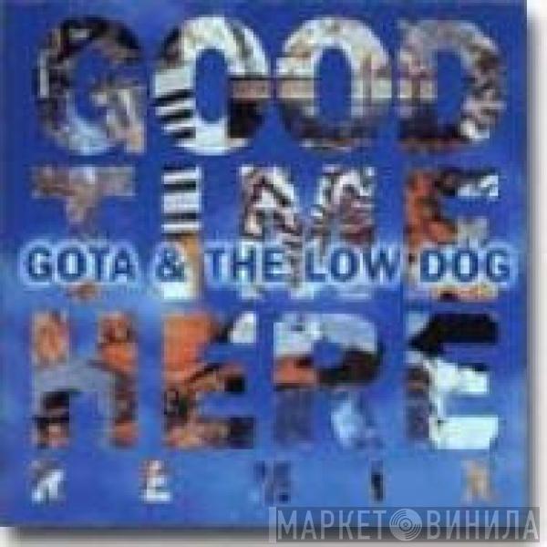  Gota & The Low Dog  - Good Time Here (Remix)