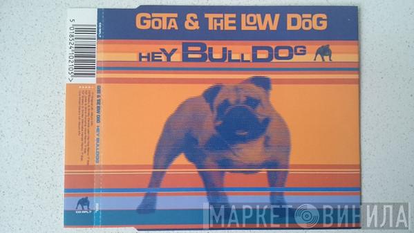 Gota & The Low Dog - Hey Bulldog