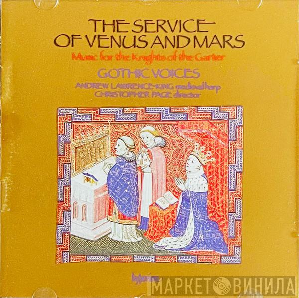 , Gothic Voices  , Andrew Lawrence-King  Christopher Page  - The Service Of Venus And Mars (Music For The Knights Of The Garter, 1340-1440)