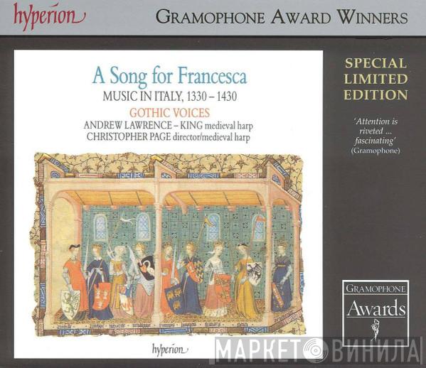 Gothic Voices , Christopher Page, Andrew Lawrence-King - A Song For Francesca (Music In Italy, 1330-1430)