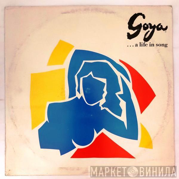  - Goya  ...A Life In Song
