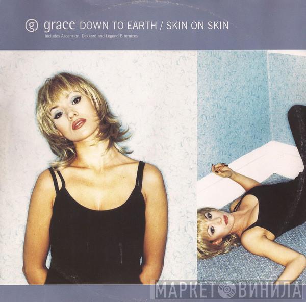  Grace  - Down To Earth / Skin On Skin